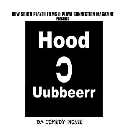 Hood Uubbeerr Da Comedy Movie