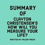 Summary of Clayton Christensen's How Will You Measure Your Life?