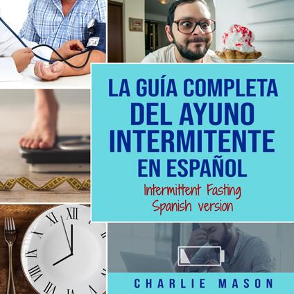 La guía completa del ayuno intermitente en Español/ The Complete Guide To Intermittent Fasting In Spanish