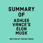 Summary of Ashlee Vance’s Elon Musk