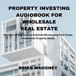 Property Investing Audiobook for Wholesale Real Estate