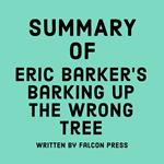 Summary of Eric Barker’s Barking Up the Wrong Tree