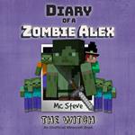 Diary Of A Zombie Alex Book 1 - The Witch