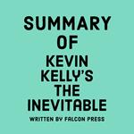 Summary of Kevin Kelly’s The Inevitable