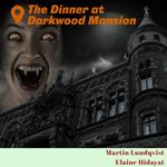 Dinner at Darkwood Mansion, The