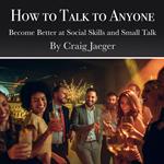 How to Talk to Anyone