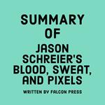 Summary of Jason Schreier’s Blood, Sweat, and Pixels