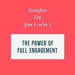 Insights on Jim Loehr's The Power of Full Engagement