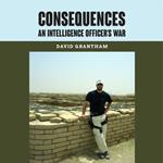 Consequences An Intelligence Officer's War