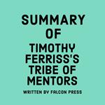 Summary of Timothy Ferriss’s Tribe of Mentors