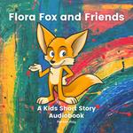 Flora Fox And Friends: Kids Books 3-5