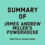 Summary of James Andrew Miller’s Powerhouse