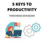 5 KEYS TO PRODUCTIVITY