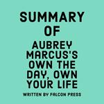 Summary of Aubrey Marcus’s Own the Day,Own Your Life