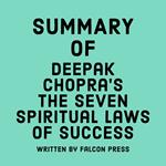 Summary of Deepak Chopra’s The Seven Spiritual Laws of Success