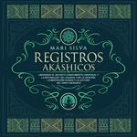 Registros akáshicos: Liberando el secreto conocimiento universal y la naturaleza del akasha, con la oración, la meditación guiada y la lectura del tarot akáshico