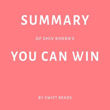 Summary of Shiv Khera’s You Can Win