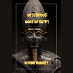 Mysterious Gods of Egypt, The