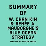 Summary of W. Chan Kim & Renée A. Mauborgne's Blue Ocean Strategy