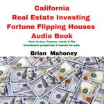 California Real Estate Investing Fortune Flipping Houses Audio Book