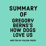 Summary of Gregory Berns’s How Dogs Love Us