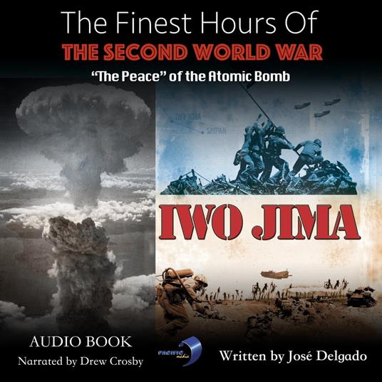 Finest Hours of The Second World War, The: "Te Peace" Of The Atomic Bomb