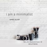 I Am a Minimalist