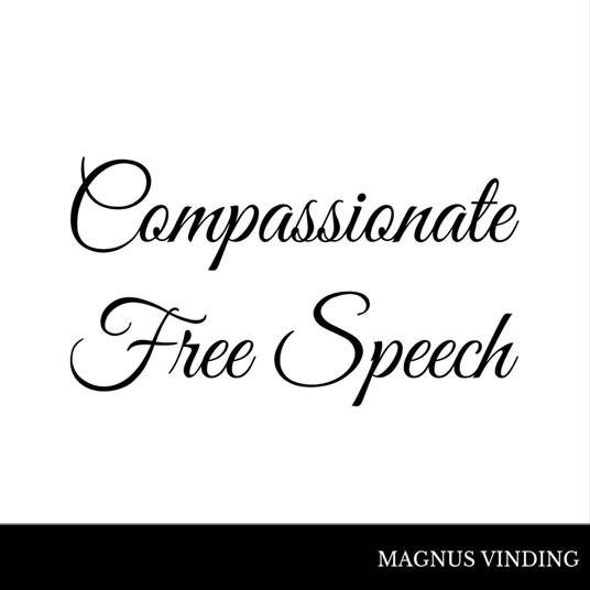 Compassionate Free Speech