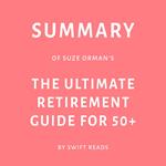 Summary of Suze Orman’s The Ultimate Retirement Guide for 50+