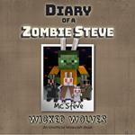 Diary Of A Zombie Steve Book 6 - Wicked Wolves