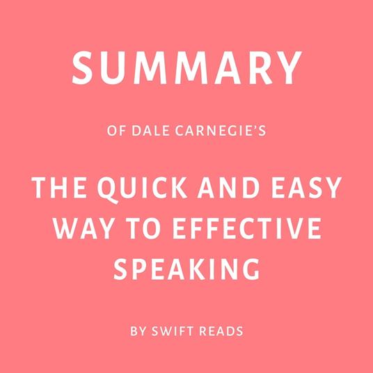 Summary of Dale Carnegie’s The Quick and Easy Way to Effective Speaking