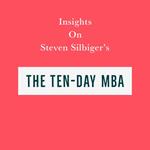 Insights on Steven Silbiger’s The Ten-Day MBA