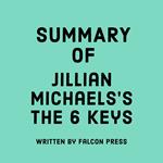 Summary of Jillian Michaels's The 6 Keys