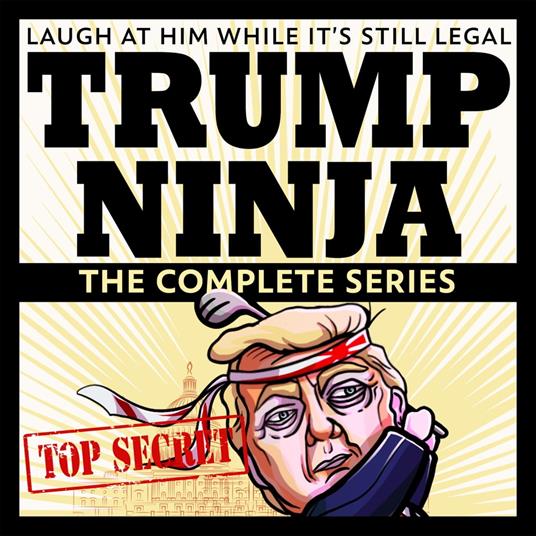 Trump Ninja: The Complete Series