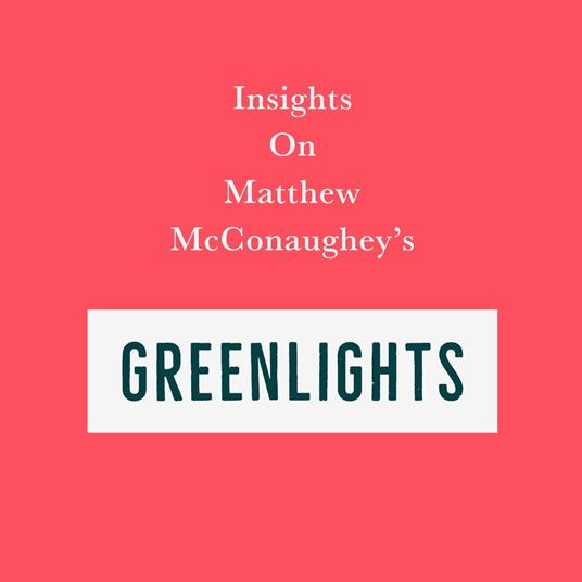 Insights on Matthew McConaughey’s Greenlights