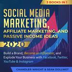 Social Media Marketing, Affiliate Marketing, and Passive Income Ideas 2020: