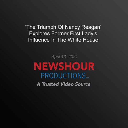 ‘The Triumph Of Nancy Reagan’ Explores Former First Lady’S Influence In The White House