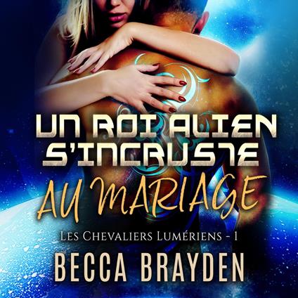 Un roi alien s’incruste au mariage