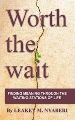 Worth the Wait: Finding Meaning Through the Waiting Stations of Life