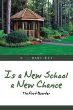 Is a New School a New Chance: The First Quarter