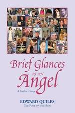 Brief Glances of an Angel: A Soldier's Story