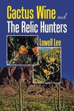 Cactus Wine and the Relic Hunters