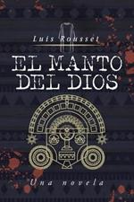 El Manto Del Dios: Una Novela