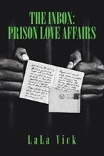 The Inbox: Prison Love Affairs