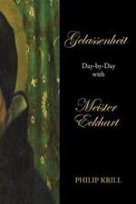 Gelassenheit: Day-By-Day with Meister Eckhart