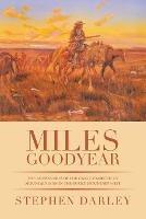 Miles Goodyear: The Adventures of the Only Connecticut Mountain Man in the Rocky Mountain West