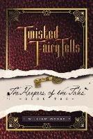 Twisted Fairy Tells: the Keepers of the Tales