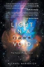 Light in a Dark Void: The Human Phenomenon