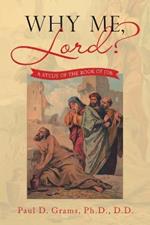 Why Me, Lord?: A Study of the Book of Job