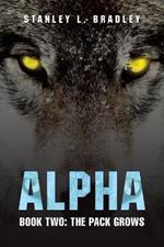 Alpha: Book Two: the Pack Grows